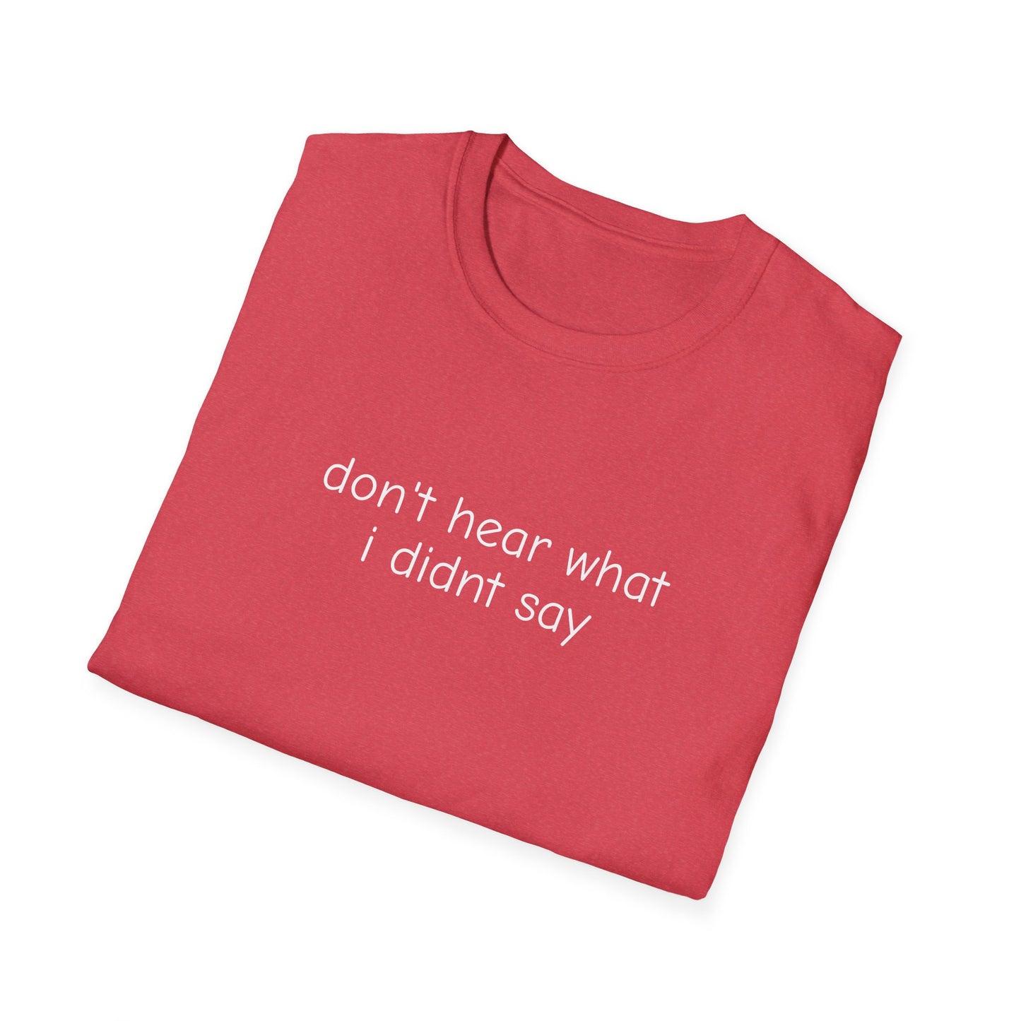 Don't Hear What I Didn't Say Adult Unisex Tee | Autism Acceptance