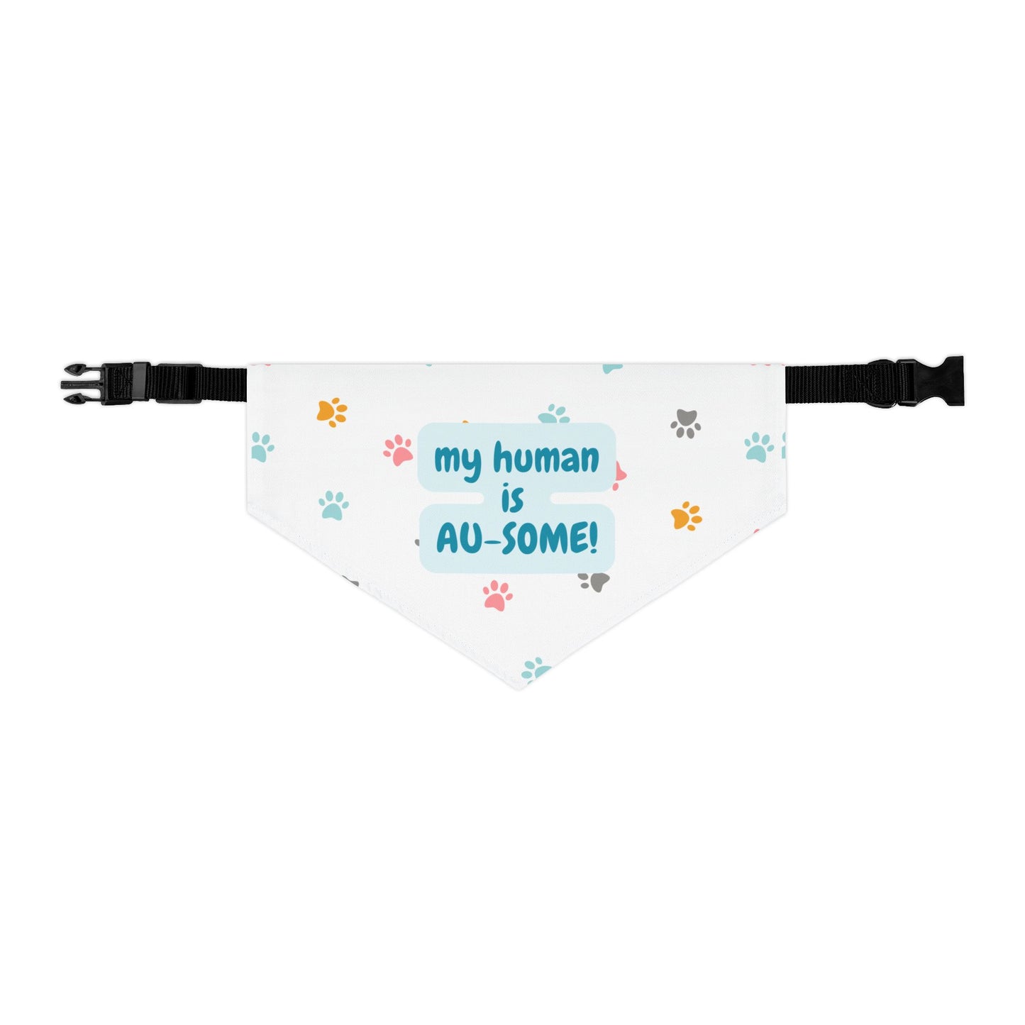 My Human Is AU-SOME Pet Bandana Collar
