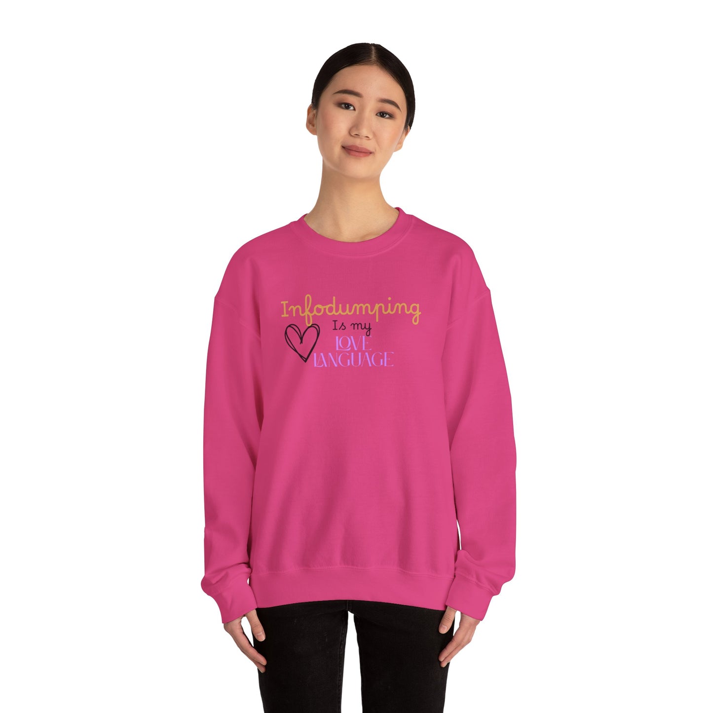 Infodumping Is My Love Language Sweatshirt