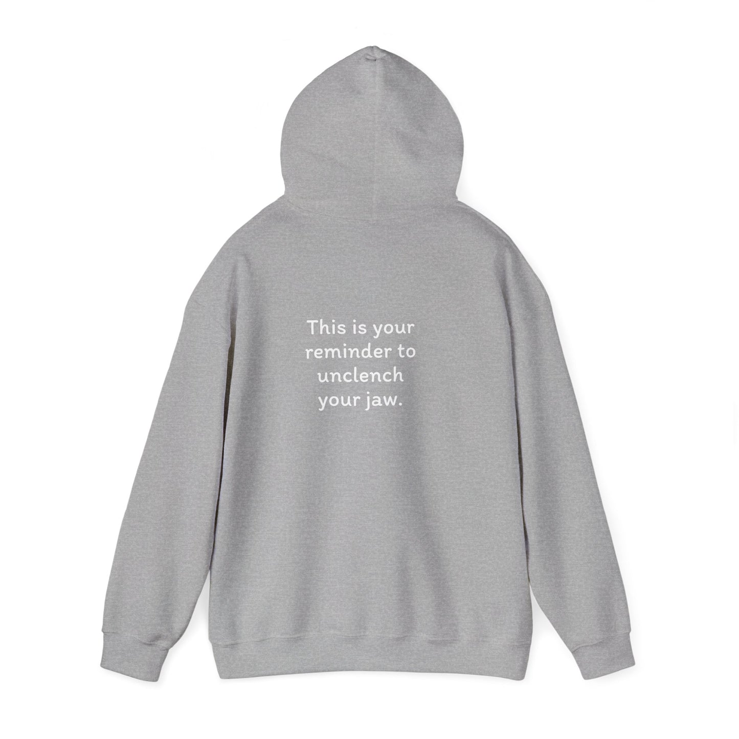 Breathe. (Front) This is Your Reminder to Unclench Your Jaw. (Back) Hoodie