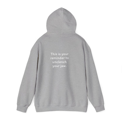 Breathe. (Front) This is Your Reminder to Unclench Your Jaw. (Back) Hoodie