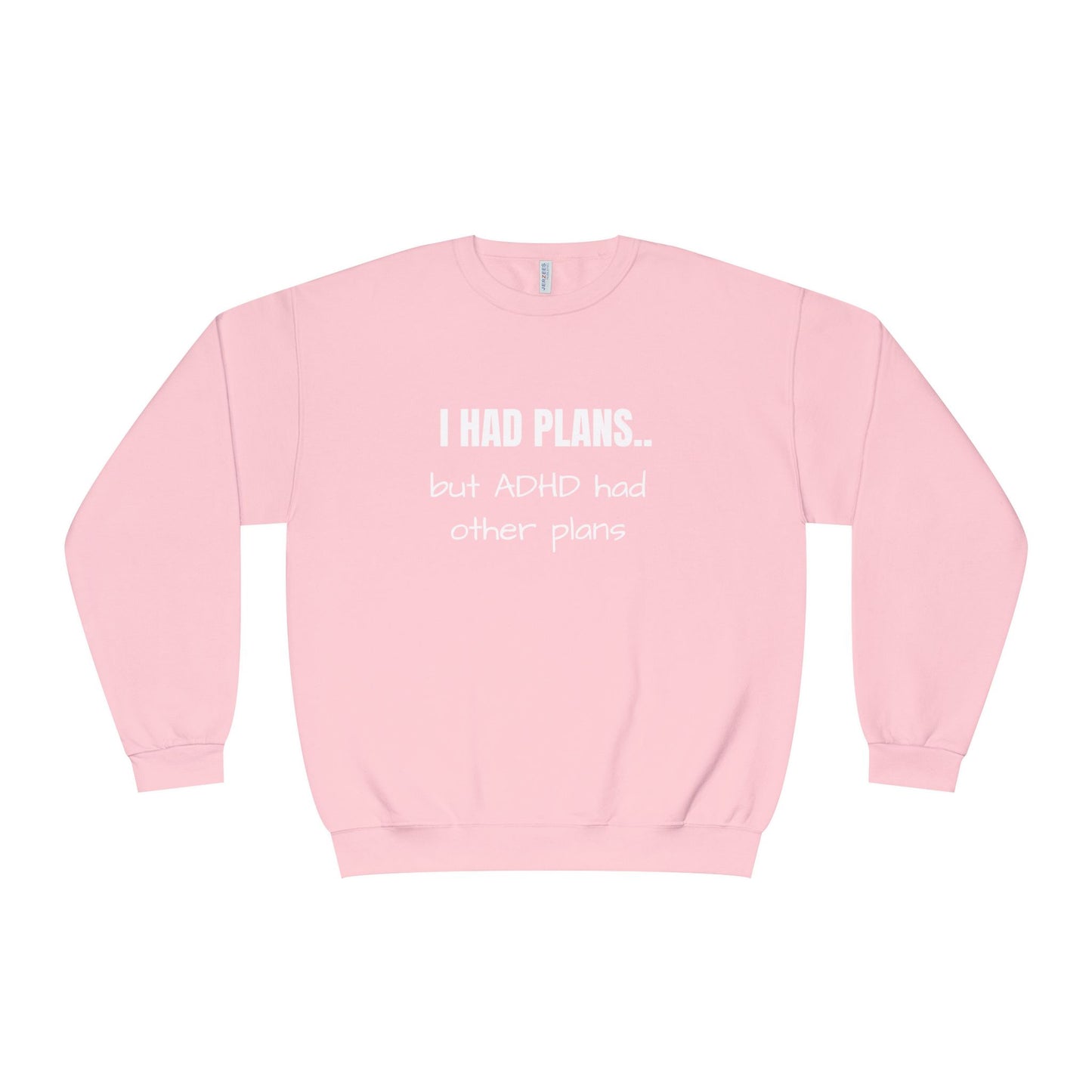 I Had Plans... but ADHD Had Other Plans Unisex Crewneck Sweater