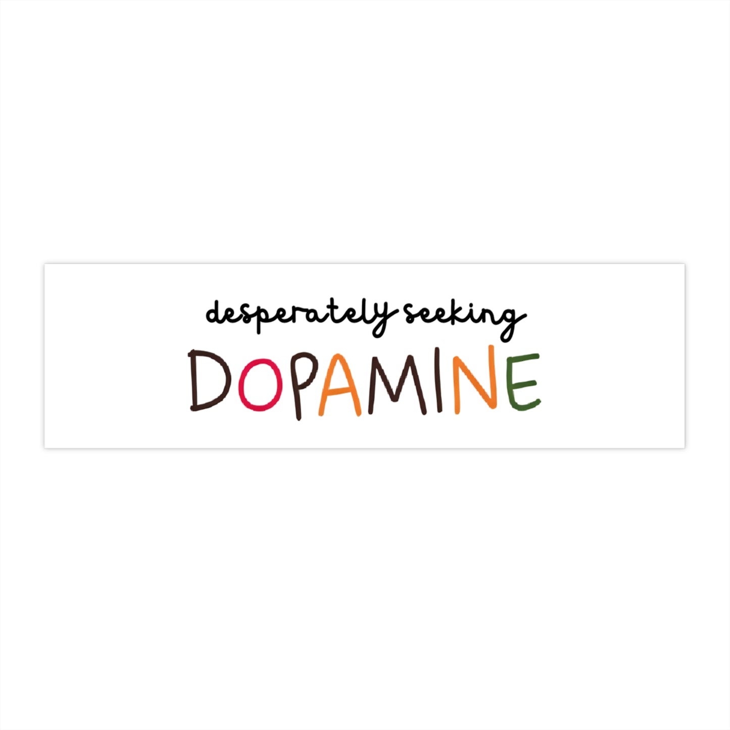 Desperately Seeking Dopamine Bumper Sticker ADHD