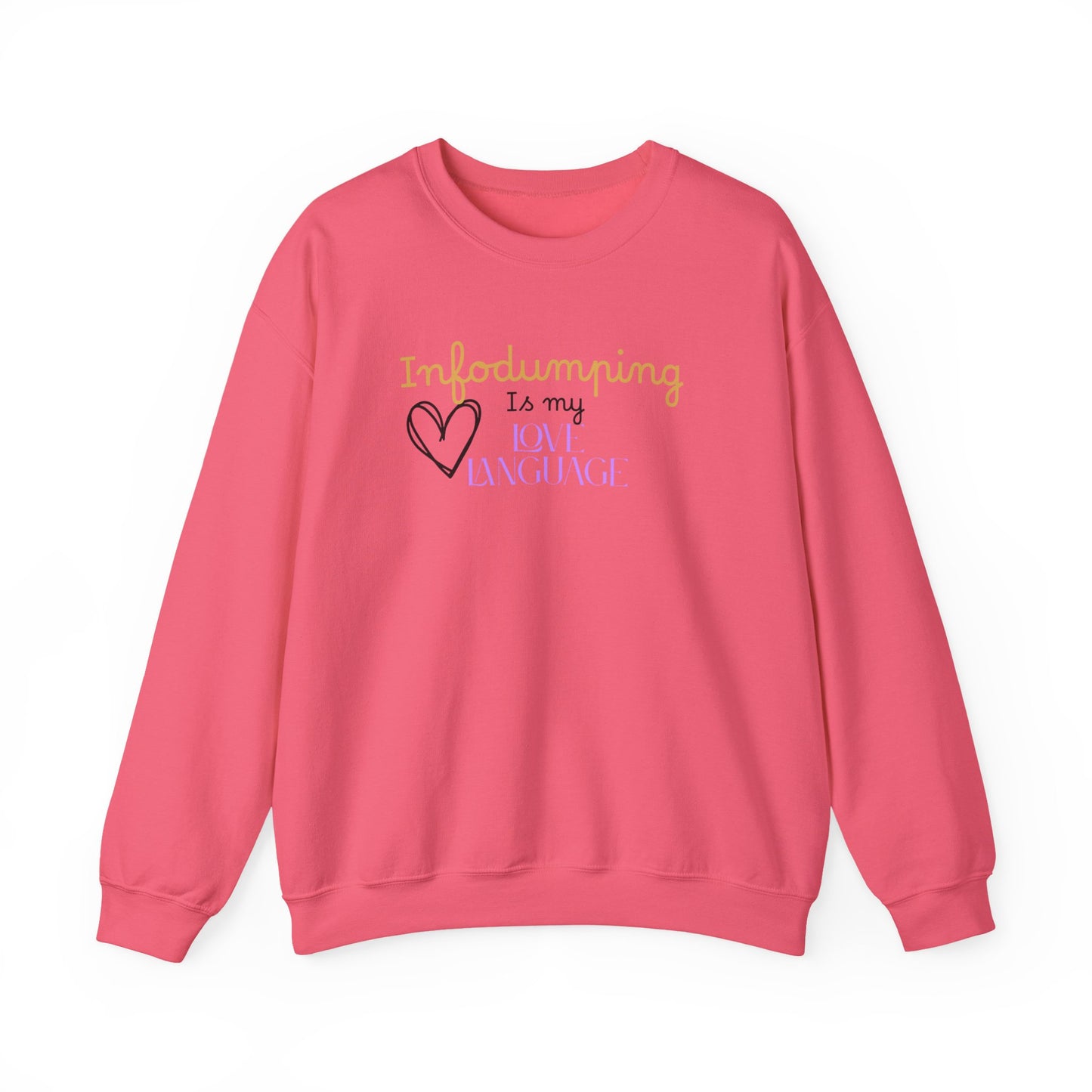 Infodumping Is My Love Language Sweatshirt