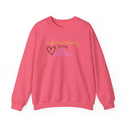 Infodumping Is My Love Language Sweatshirt