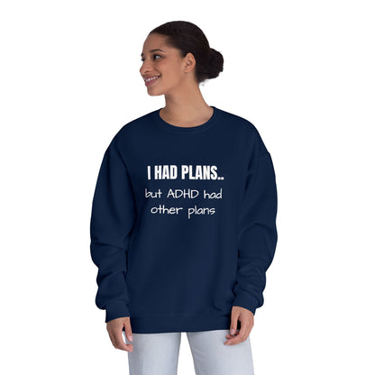 I Had Plans... but ADHD Had Other Plans Unisex Crewneck Sweater