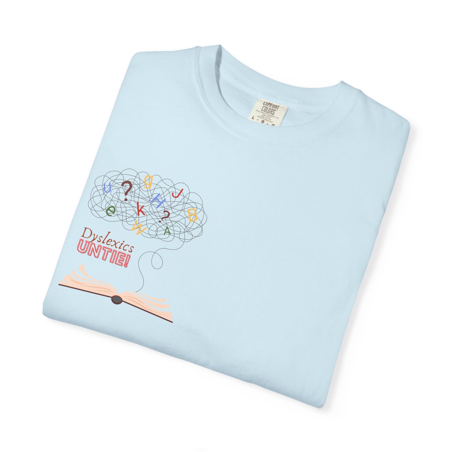 Dyslexics Untie! Funny Unisex T-shirt