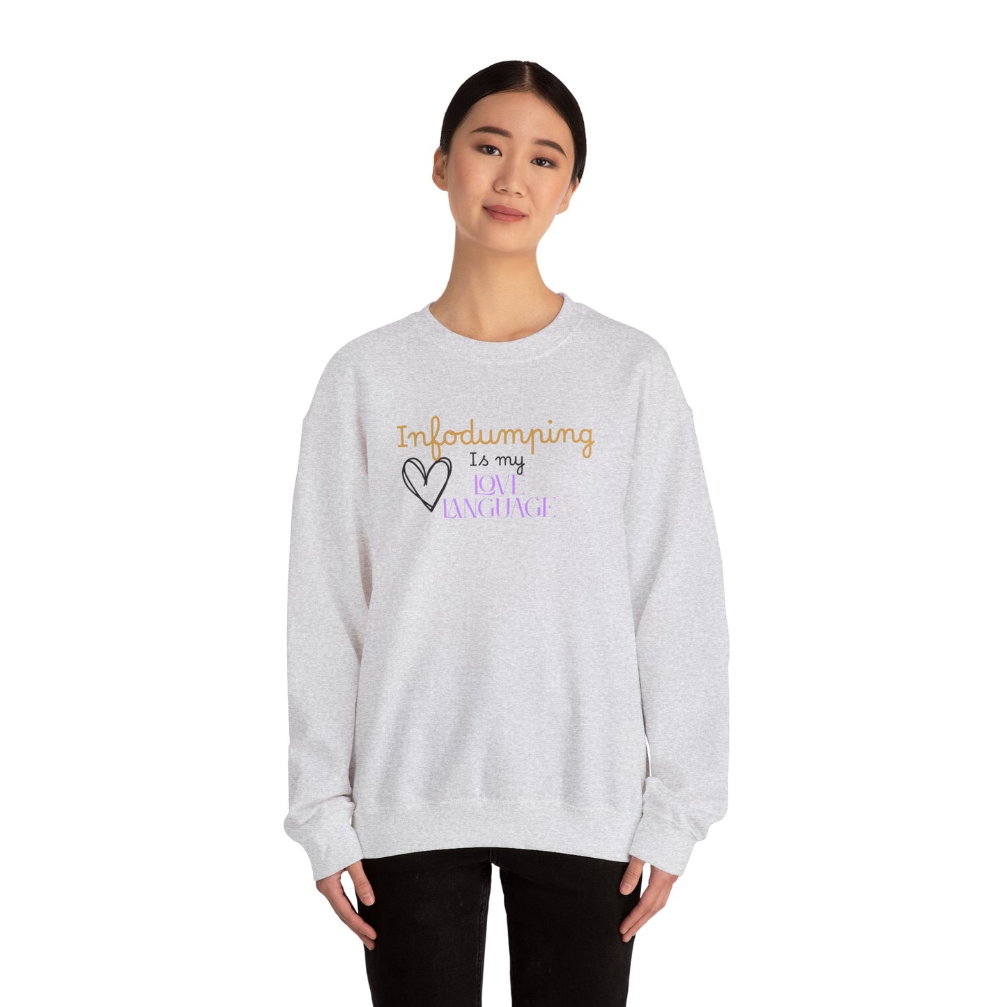 Infodumping Is My Love Language Sweatshirt