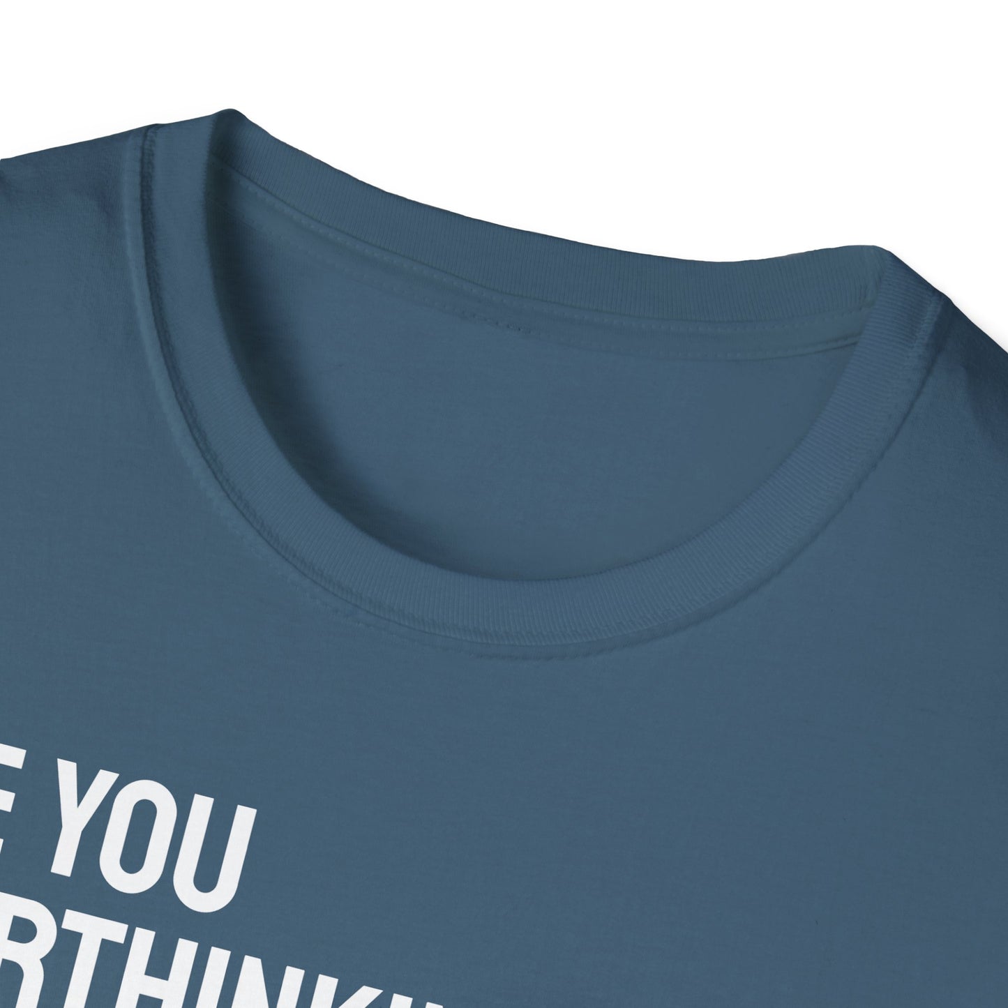 Are You Overthinking What I'm Overthinking? Unisex Tee