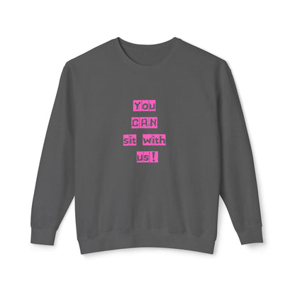 You CAN sit with us! Crewneck Sweatshirt