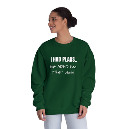 I Had Plans... but ADHD Had Other Plans Unisex Crewneck Sweater
