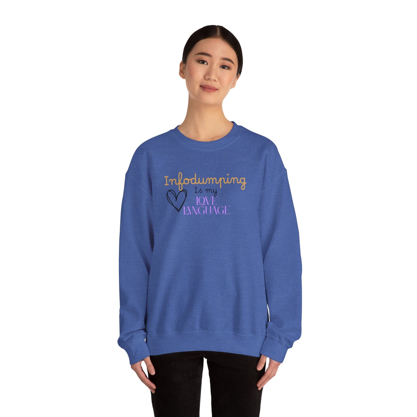 Infodumping Is My Love Language Sweatshirt