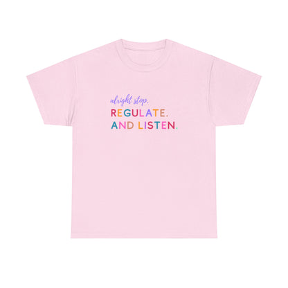 Alright Stop. Regulate And Listen Adult Tee