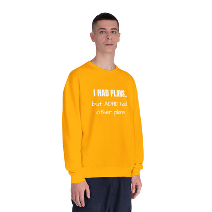 I Had Plans... but ADHD Had Other Plans Unisex Crewneck Sweater