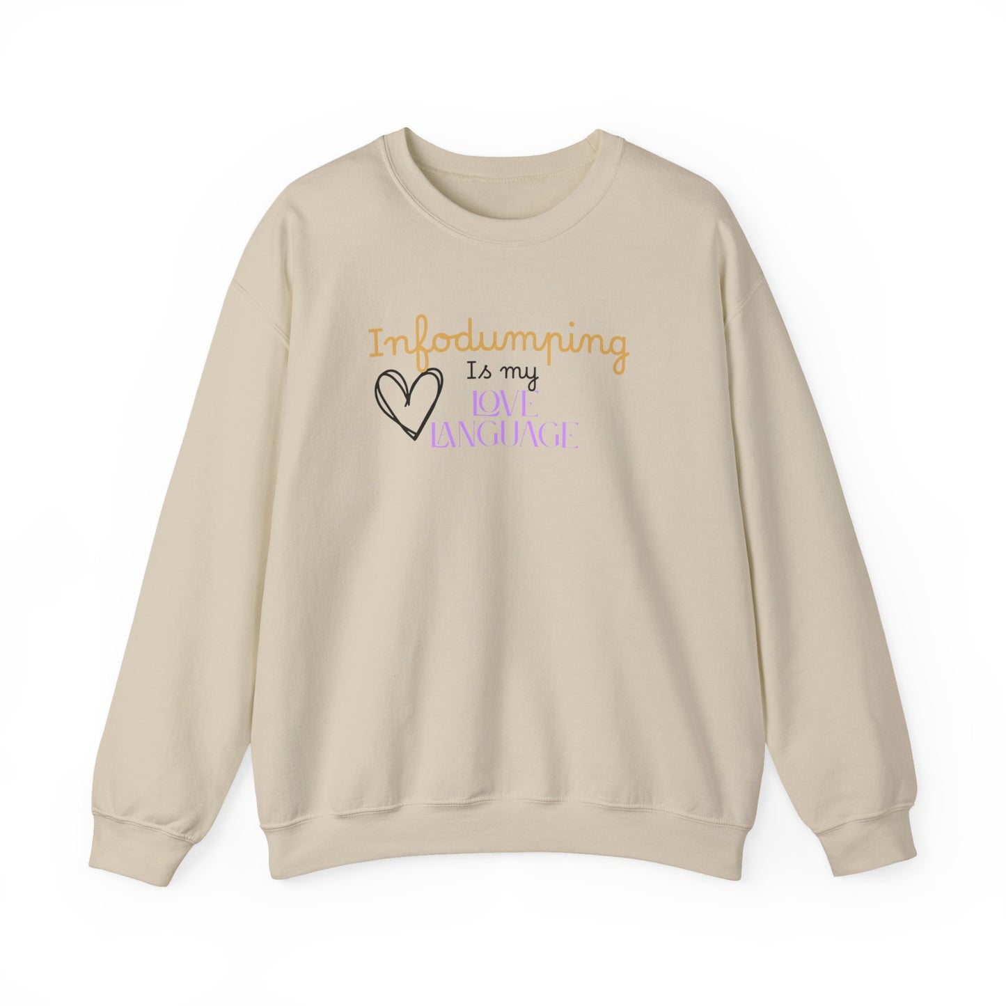 Infodumping Is My Love Language Sweatshirt