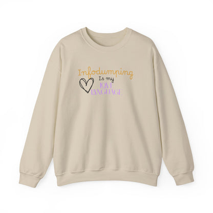 Infodumping Is My Love Language Sweatshirt