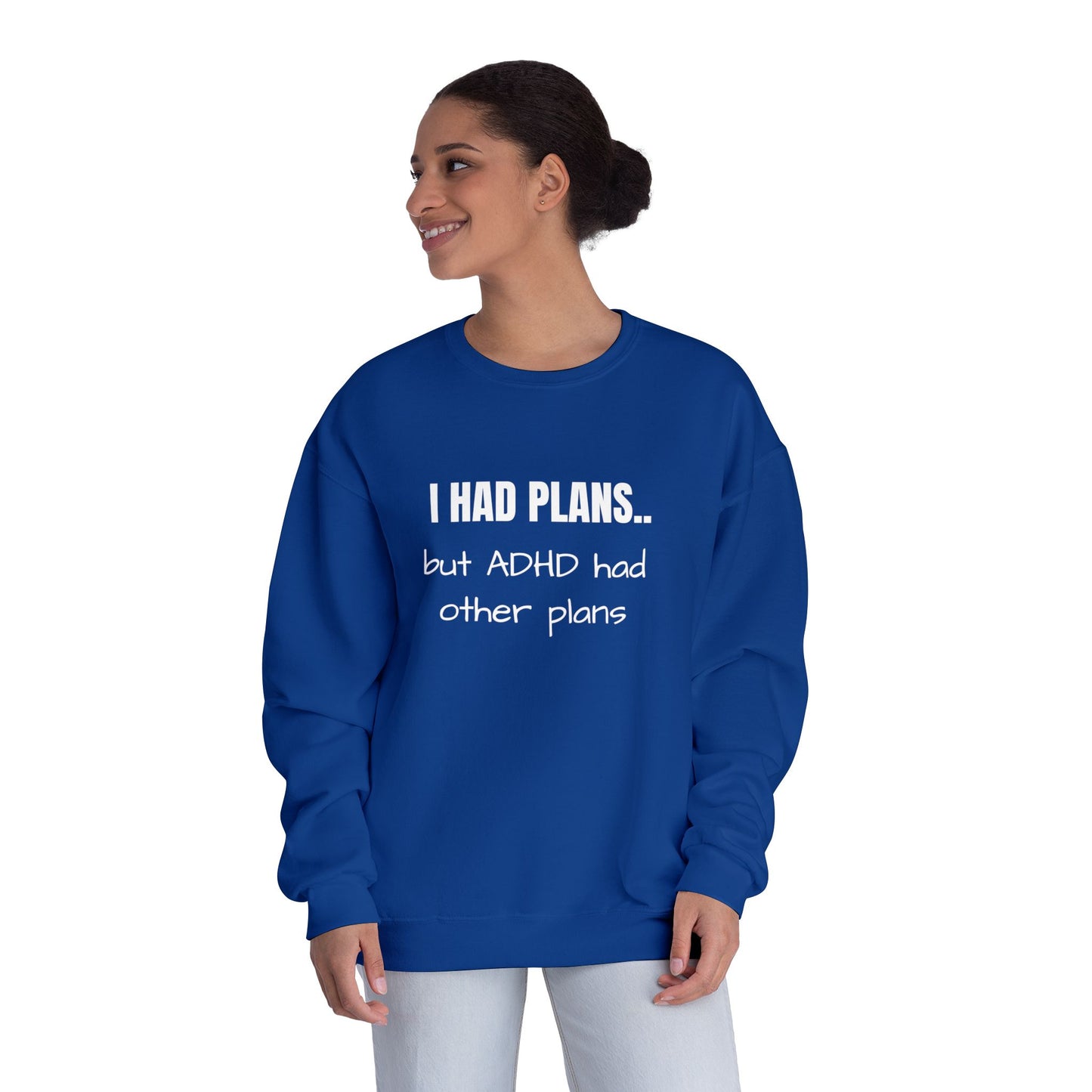 I Had Plans... but ADHD Had Other Plans Unisex Crewneck Sweater