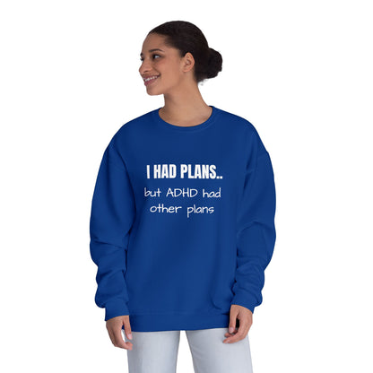 I Had Plans... but ADHD Had Other Plans Unisex Crewneck Sweater