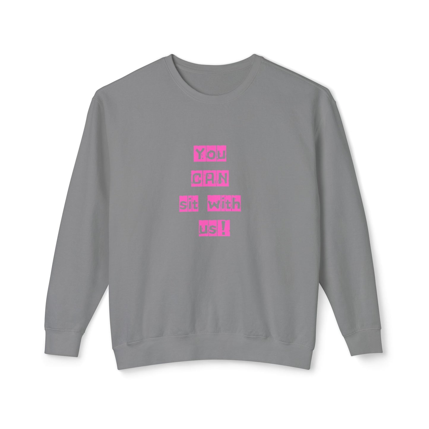You CAN sit with us! Crewneck Sweatshirt