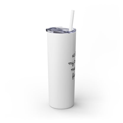 At Least My Trauma Made Me Funny Skinny Tumbler 20oz