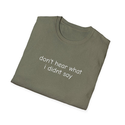 Don't Hear What I Didn't Say Adult Unisex Tee | Autism Acceptance