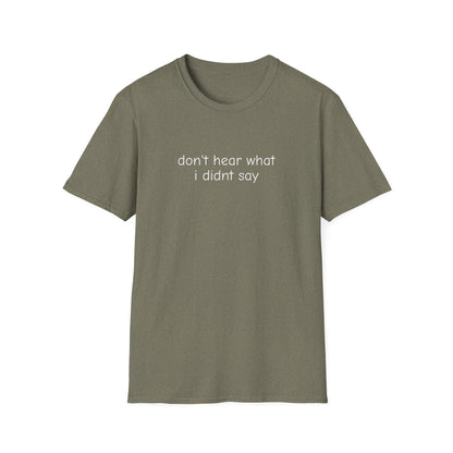 Don't Hear What I Didn't Say Adult Unisex Tee | Autism Acceptance