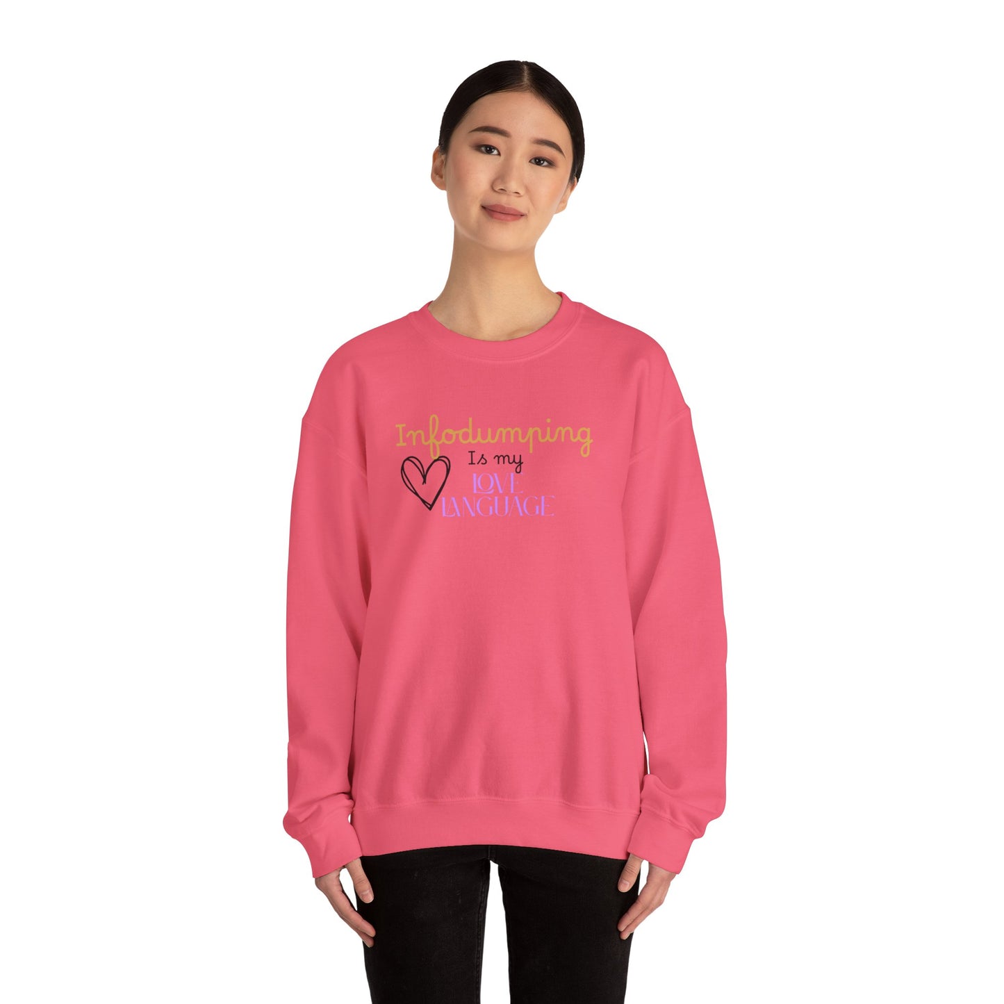 Infodumping Is My Love Language Sweatshirt