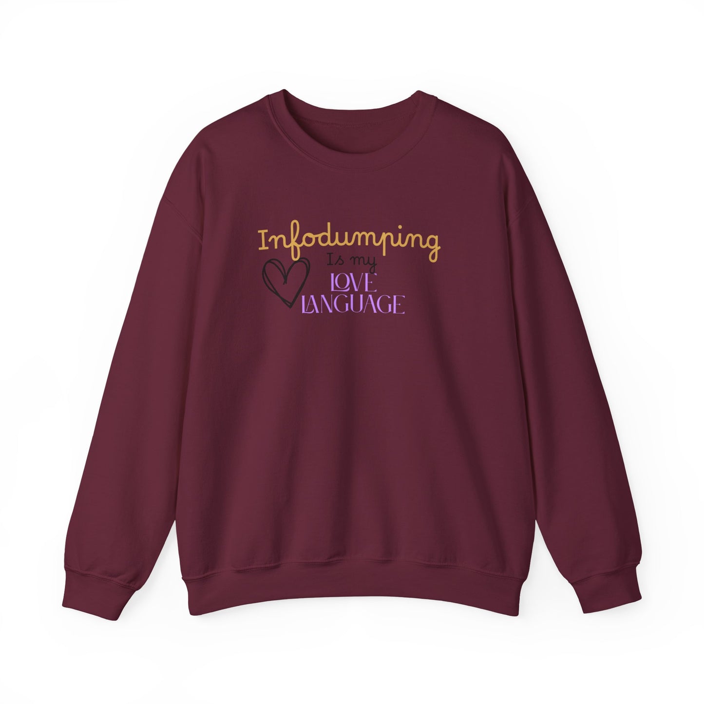 Infodumping Is My Love Language Sweatshirt