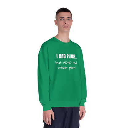 I Had Plans... but ADHD Had Other Plans Unisex Crewneck Sweater