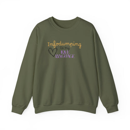 Infodumping Is My Love Language Sweatshirt