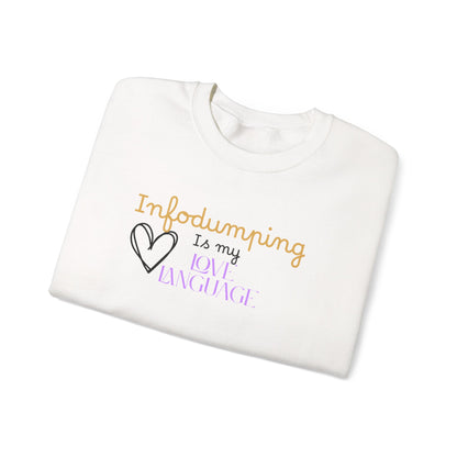 Infodumping Is My Love Language Sweatshirt