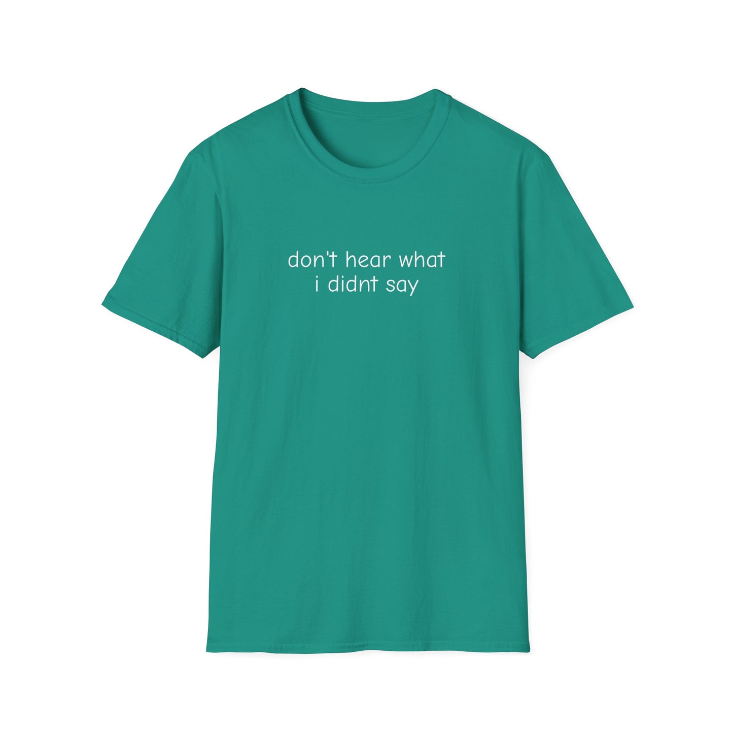 Don't Hear What I Didn't Say Adult Unisex Tee | Autism Acceptance