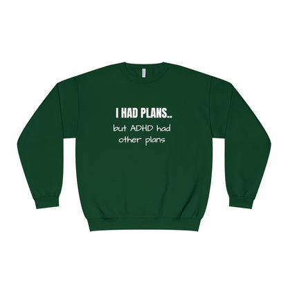 I Had Plans... but ADHD Had Other Plans Unisex Crewneck Sweater