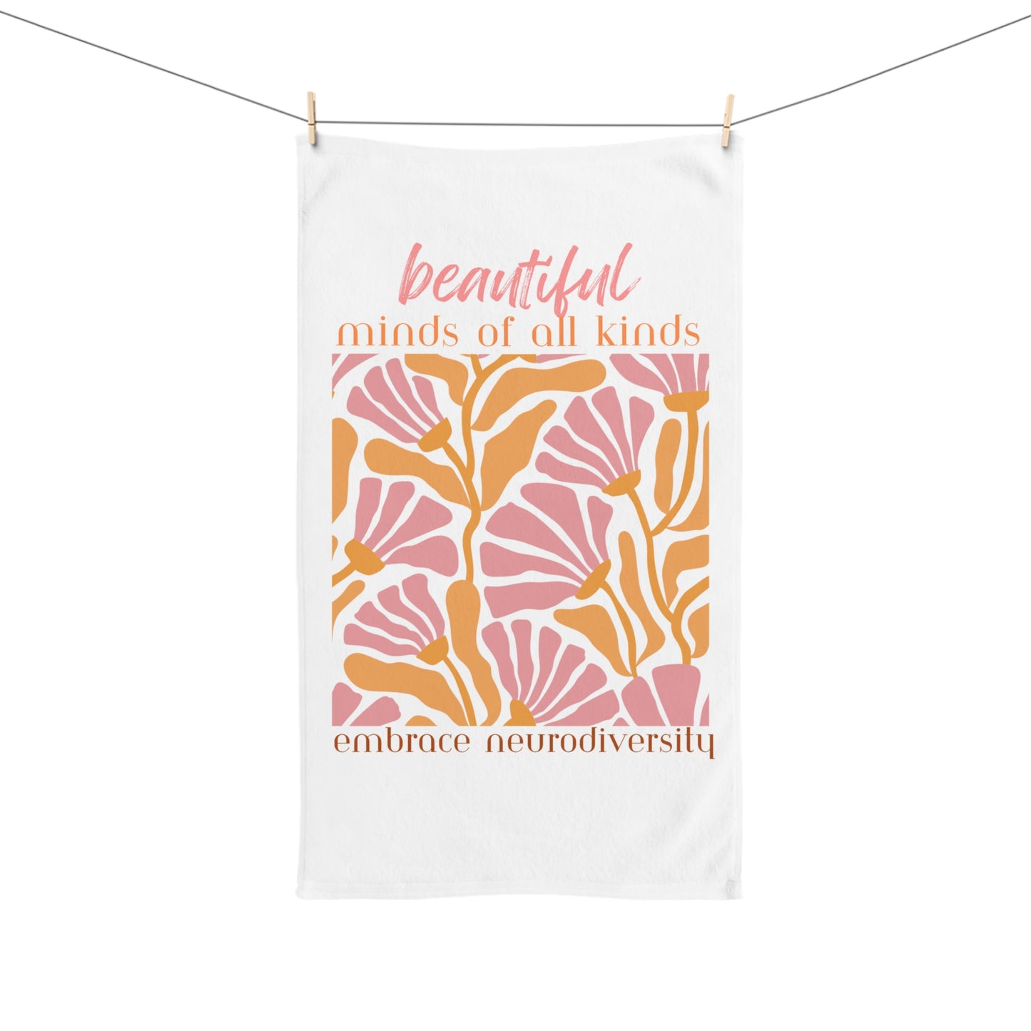 Beautiful Minds Of All Kinds/ Embrace Neurodiversity Hand Towel