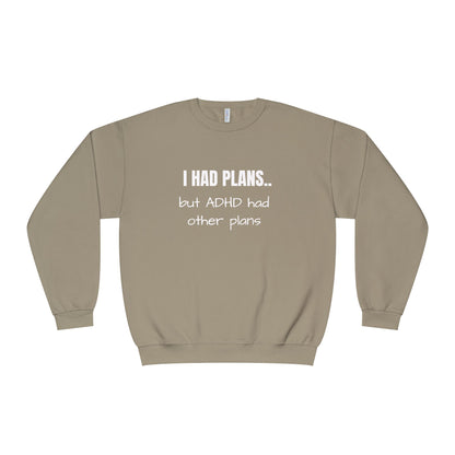 I Had Plans... but ADHD Had Other Plans Unisex Crewneck Sweater