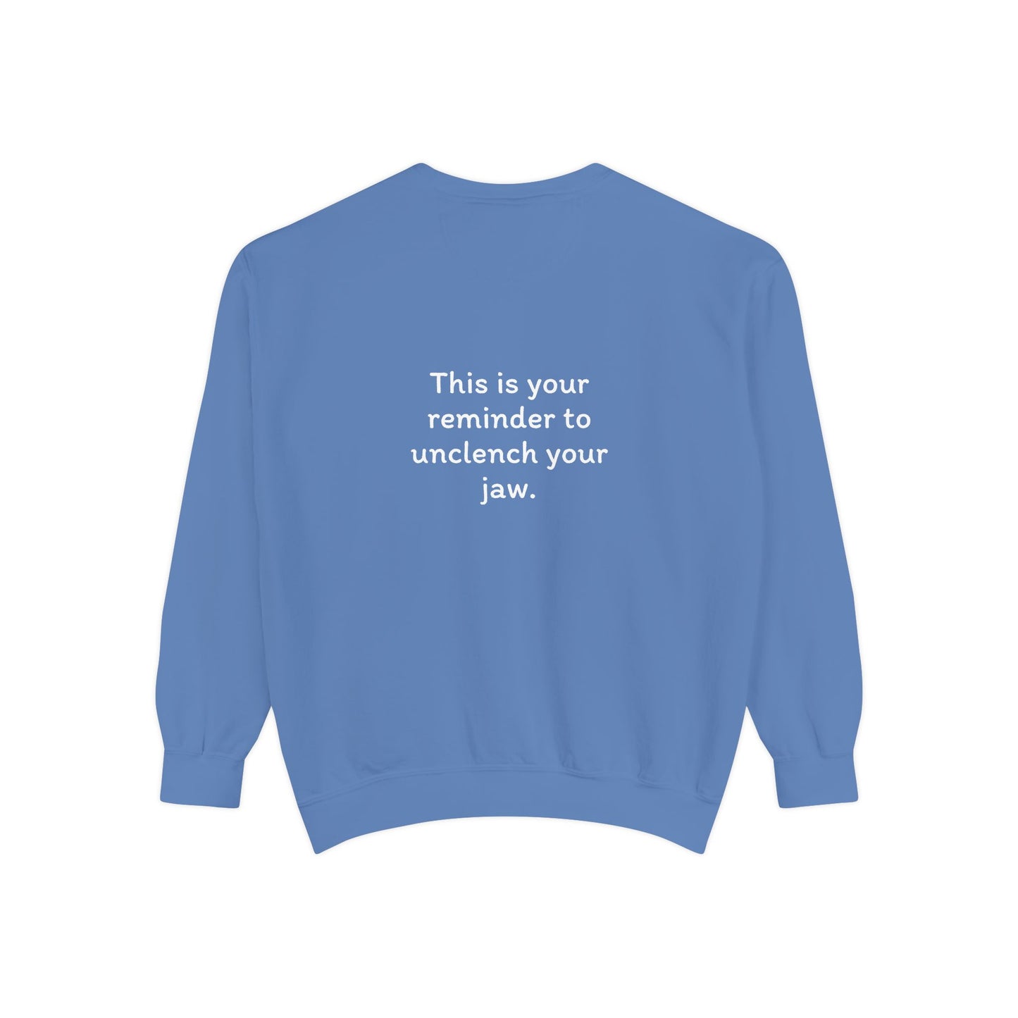 Breathe. (Front) This is Your Reminder to Unclench Your Jaw (Back) Unisex Sweatshirt