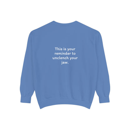 Breathe. (Front) This is Your Reminder to Unclench Your Jaw (Back) Unisex Sweatshirt