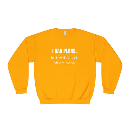 I Had Plans... but ADHD Had Other Plans Unisex Crewneck Sweater