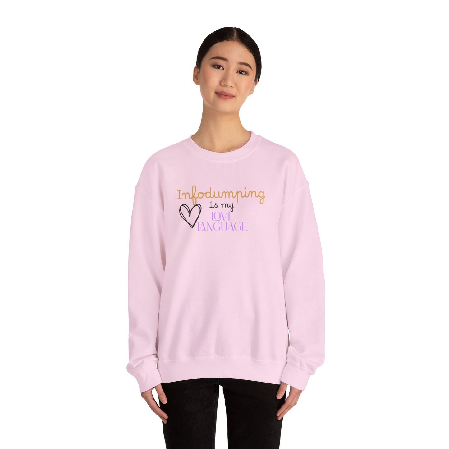 Infodumping Is My Love Language Sweatshirt