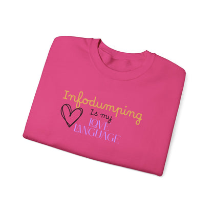 Infodumping Is My Love Language Sweatshirt