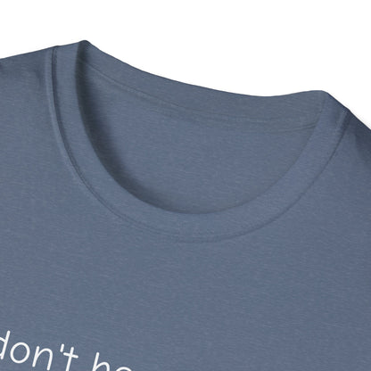 Don't Hear What I Didn't Say Adult Unisex Tee | Autism Acceptance