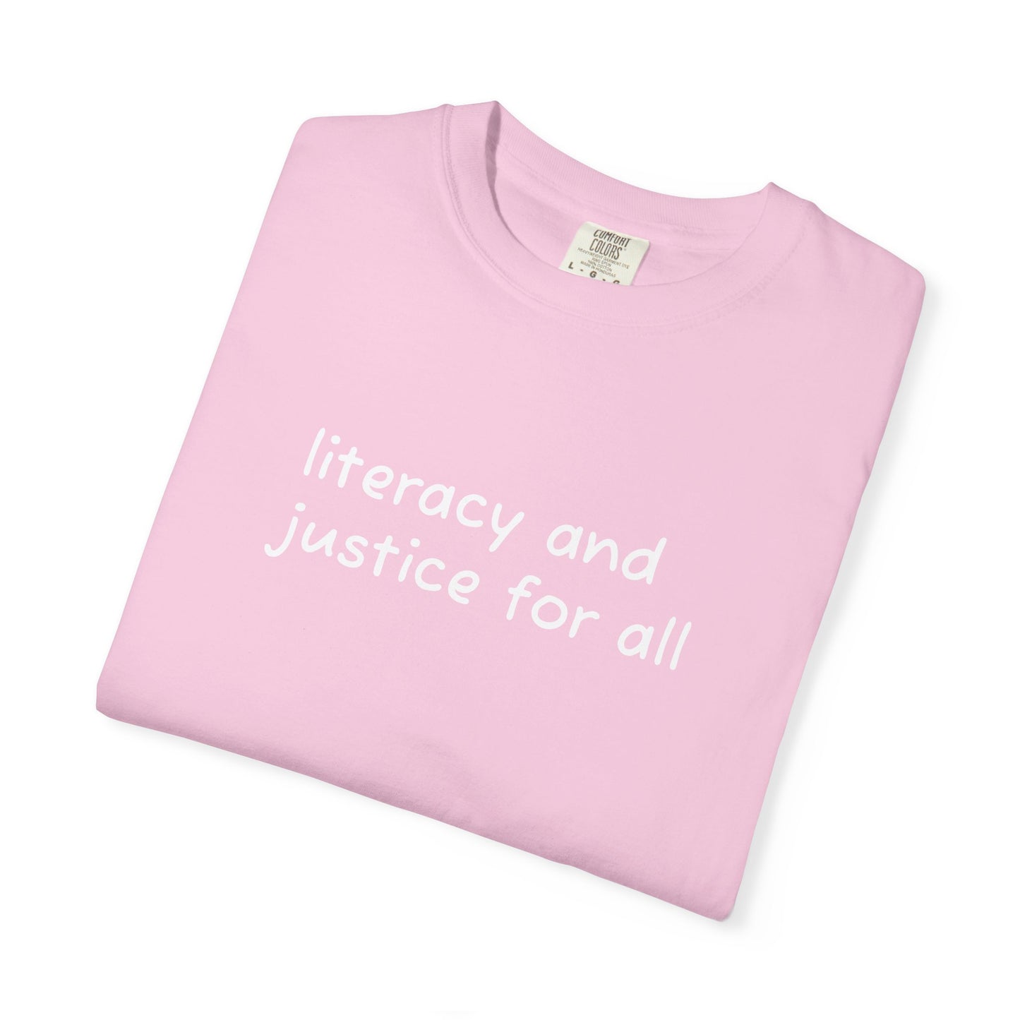Literacy and Justice for All Comfort Colors Unisex Tee