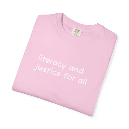 Literacy and Justice for All Comfort Colors Unisex Tee