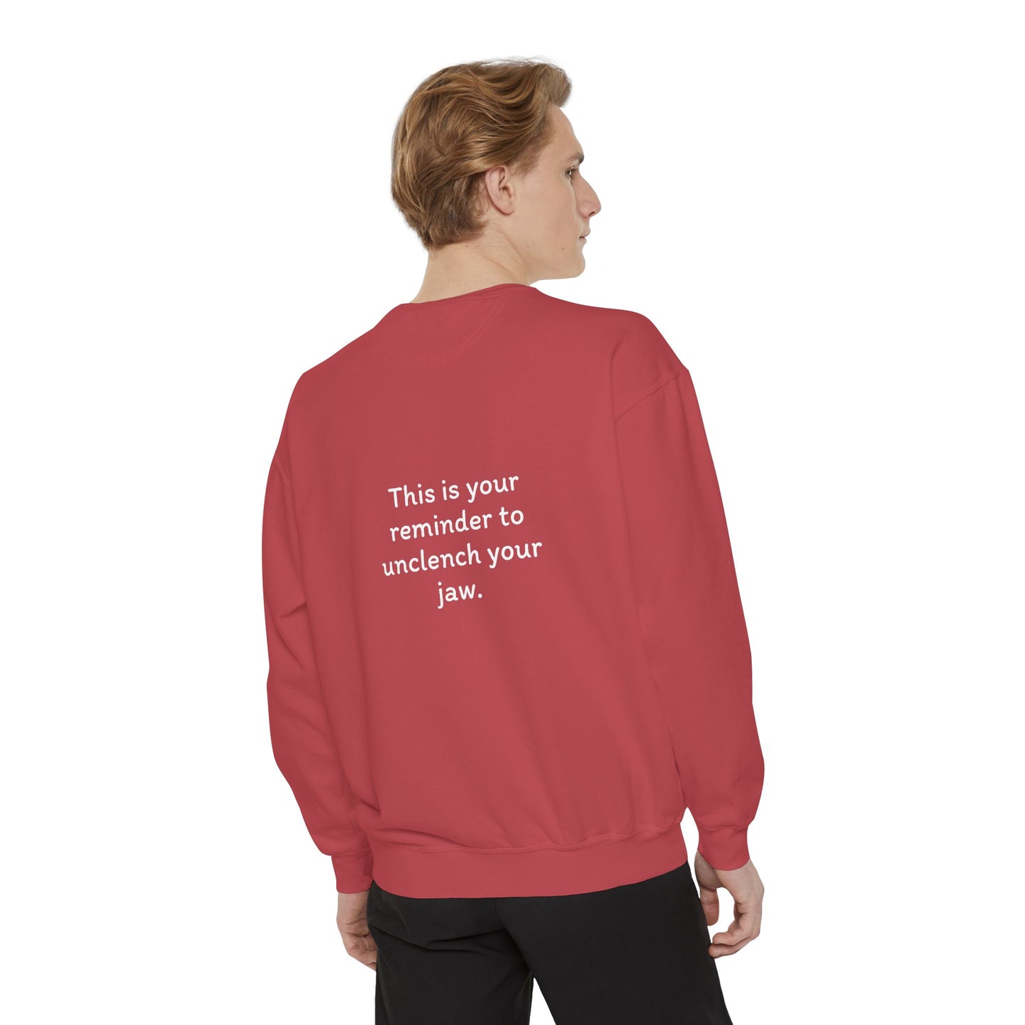Breathe. (Front) This is Your Reminder to Unclench Your Jaw (Back) Unisex Sweatshirt