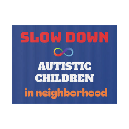 Slow Down Autistic Children in neighborhood Yard Sign | Autism Awareness and Safety