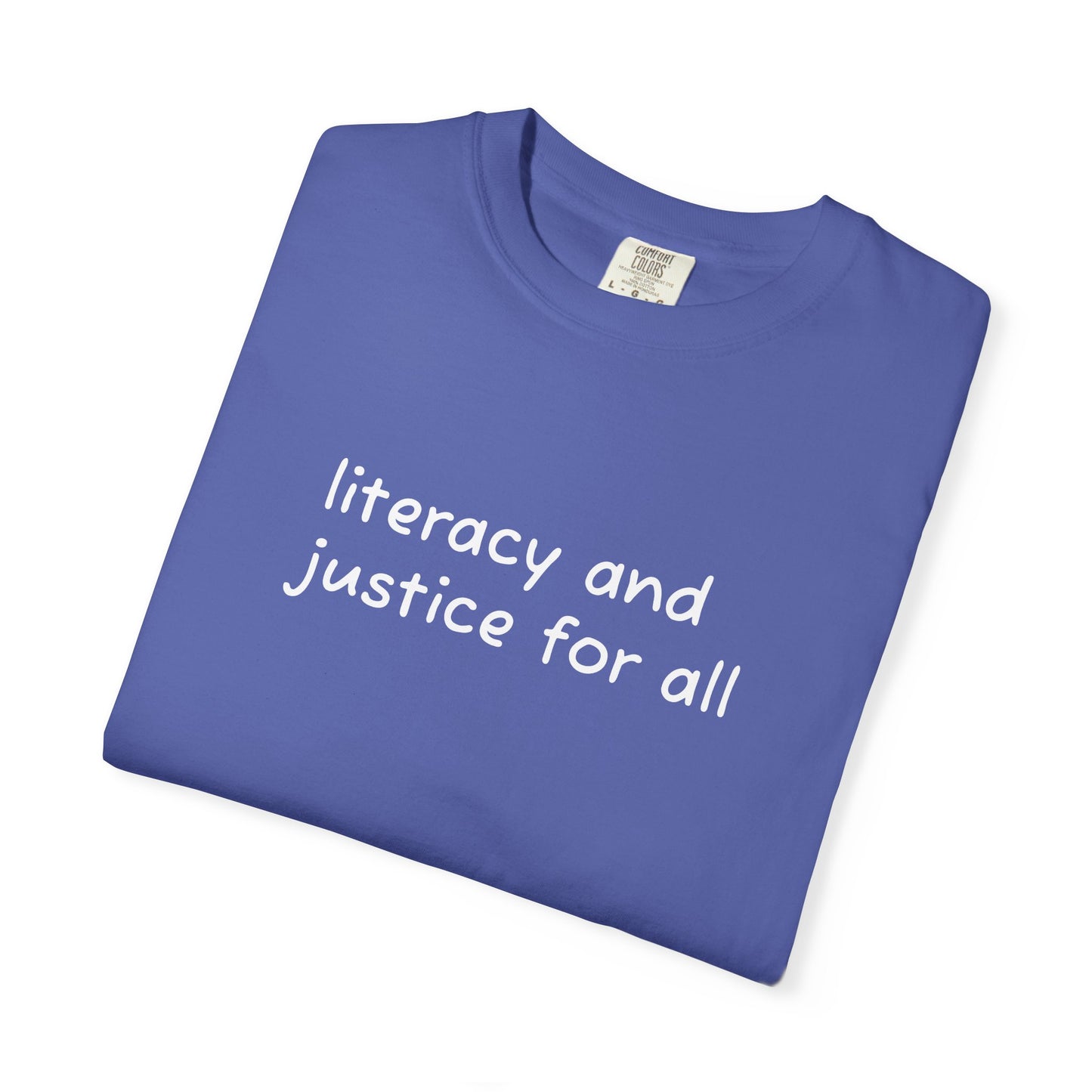 Literacy and Justice for All Comfort Colors Unisex Tee