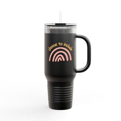 Choose To Include Insulated Travel Mug, 40oz