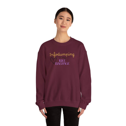 Infodumping Is My Love Language Sweatshirt