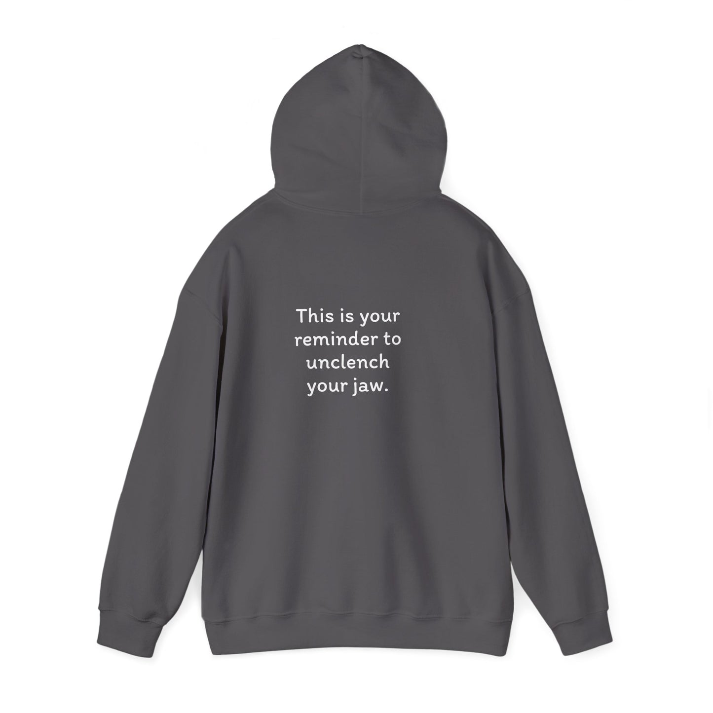 Breathe. (Front) This is Your Reminder to Unclench Your Jaw. (Back) Hoodie