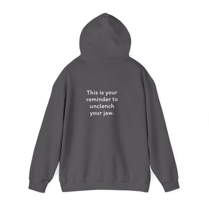 Breathe. (Front) This is Your Reminder to Unclench Your Jaw. (Back) Hoodie